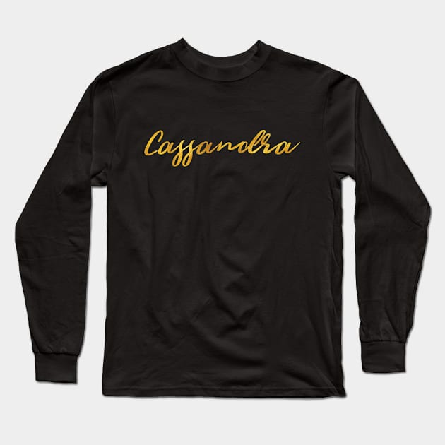 Cassandra Name Hand Lettering in Faux Gold Letters Long Sleeve T-Shirt by Pixel On Fire